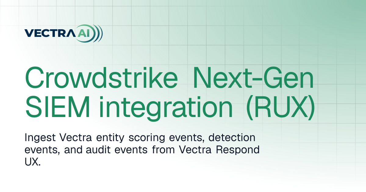 Crowdstrike Next-Gen SIEM integration (RUX) | Vectra AI Docs