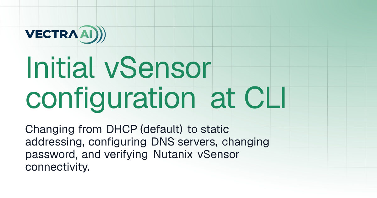 Initial vSensor configuration at CLI | Vectra AI Docs