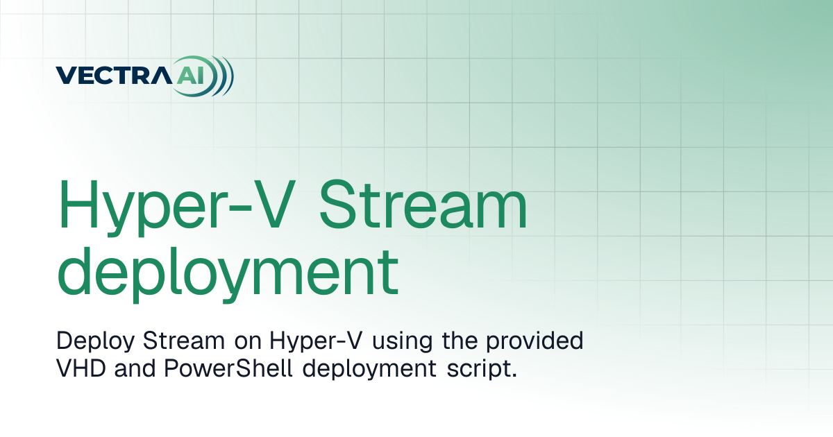 Hyper-V Stream deployment | Vectra AI Docs