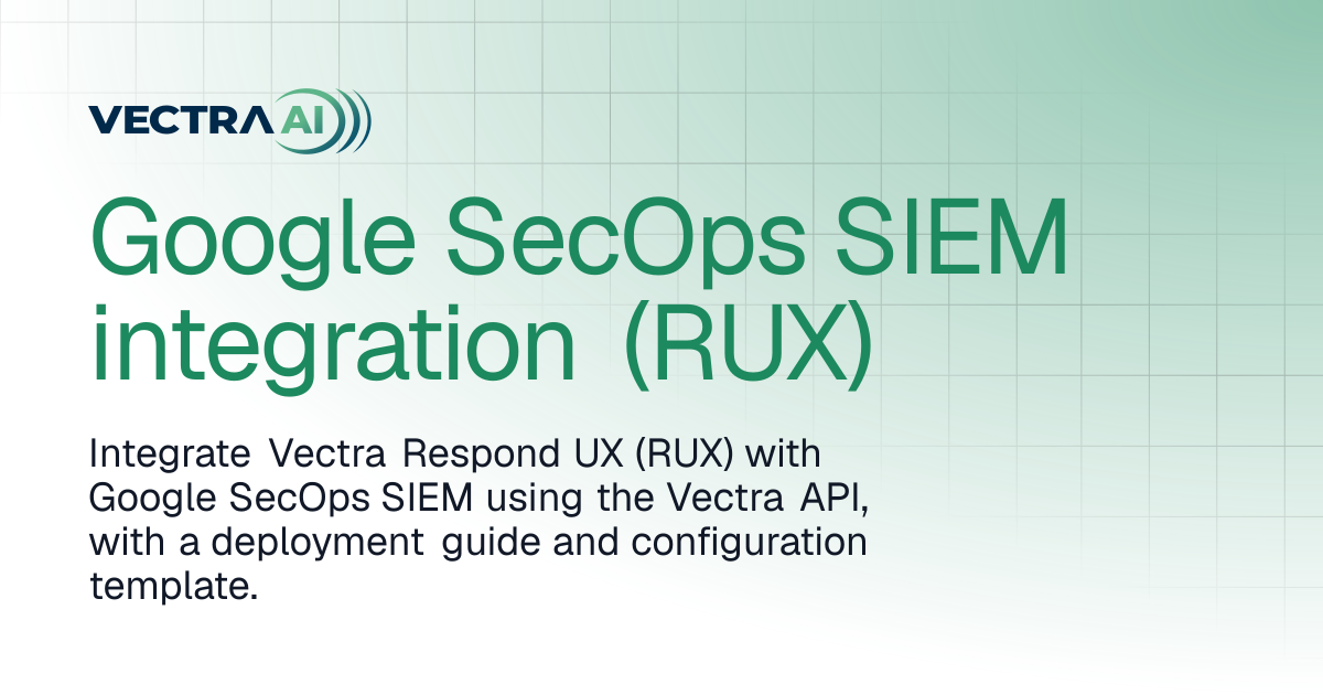 Google SecOps SIEM integration (RUX) | Vectra AI Docs
