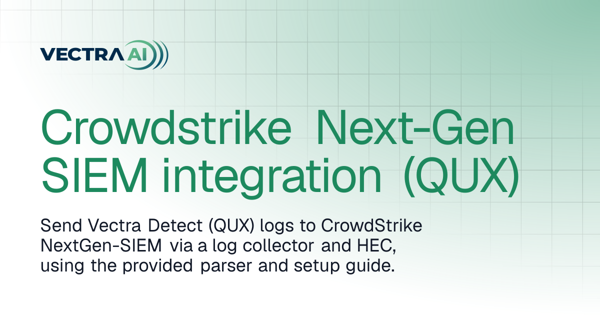 Crowdstrike Next-Gen SIEM integration (QUX) | Vectra AI Docs