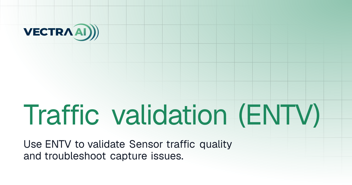 Traffic validation (ENTV) | Vectra AI Docs