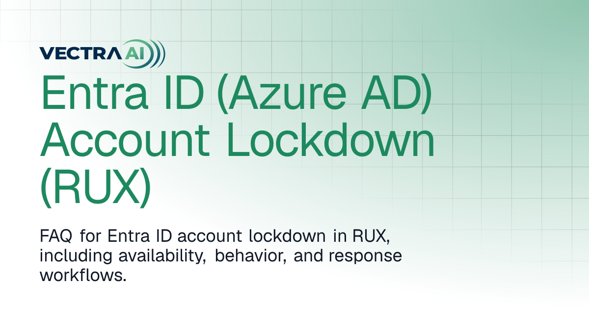 Entra ID (Azure AD) Account Lockdown (RUX) | Vectra AI Docs
