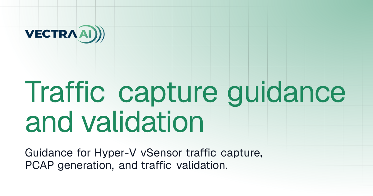 Traffic capture guidance and validation | Vectra AI Docs