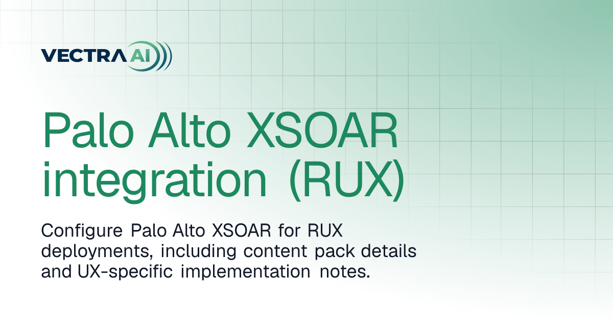 Palo Alto XSOAR integration (RUX) | Vectra AI Docs