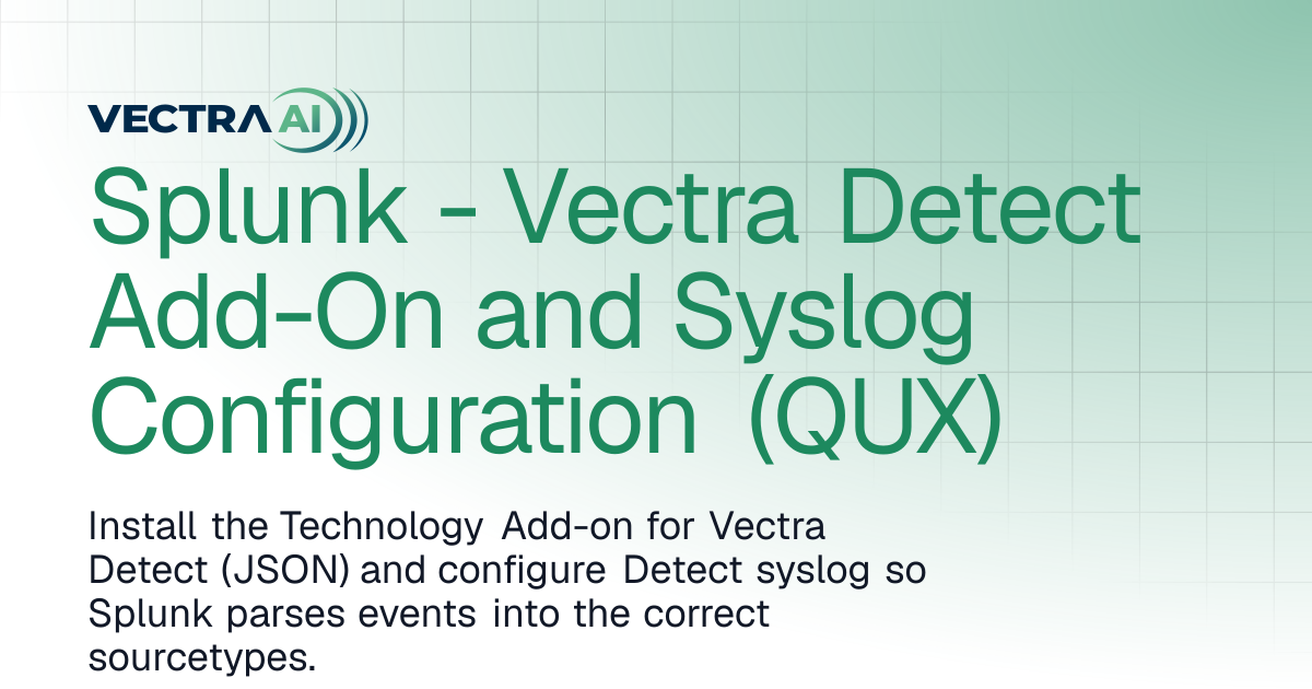 Splunk - Vectra Detect Add-On and Syslog Configuration (QUX) | Vectra ...