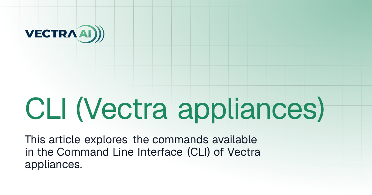 CLI (Vectra appliances) | Vectra AI Docs