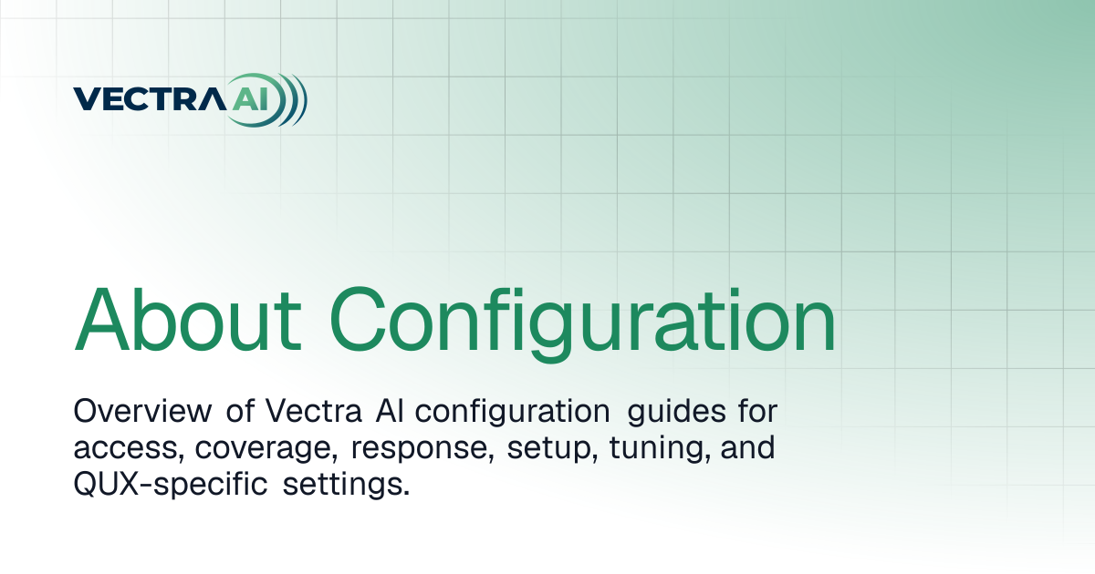 About Configuration | Vectra AI Docs