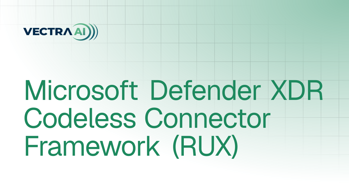 Microsoft Defender XDR Codeless Connector Framework (RUX) | Vectra AI Docs